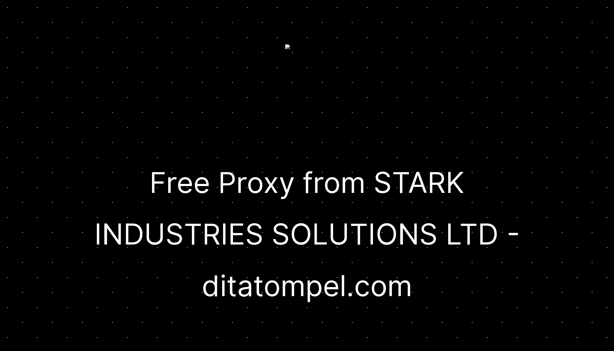Free proxy from stark industries solutions ltd ditatompel